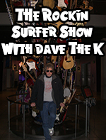 The Rockin Surfer Show with Dave The K